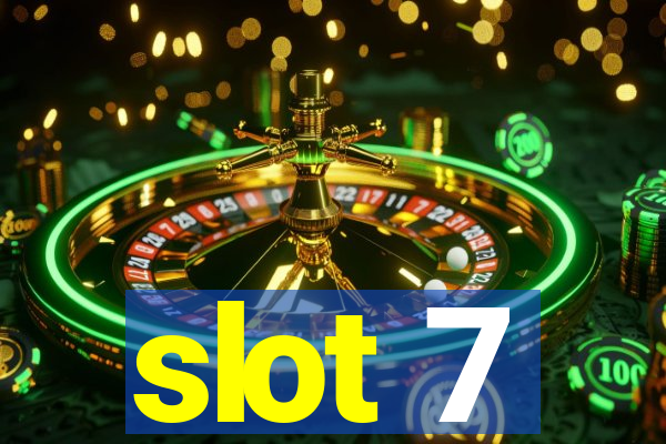 slot 7