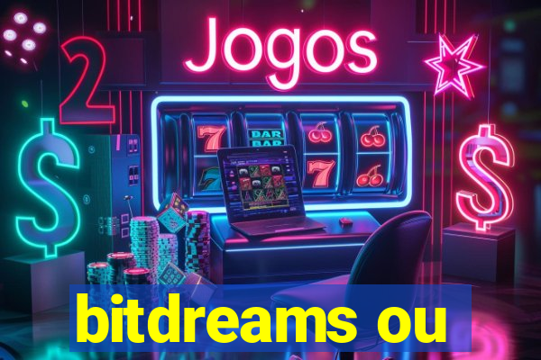 bitdreams ou