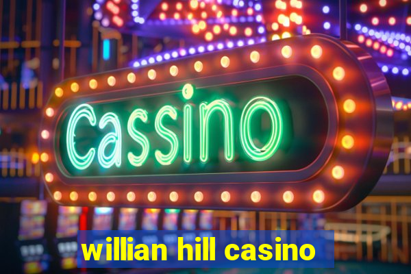 willian hill casino