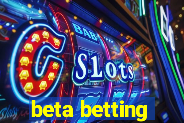 beta betting