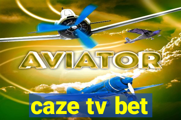 caze tv bet