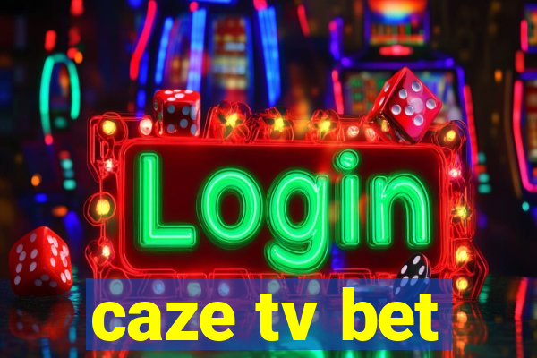 caze tv bet