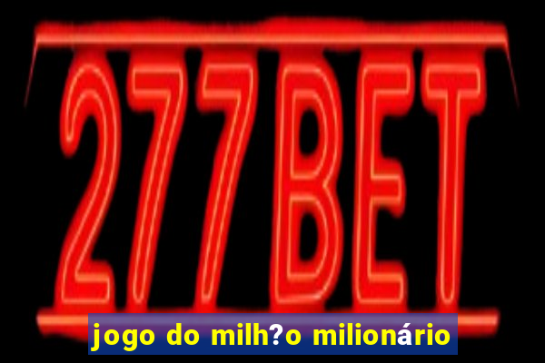 jogo do milh?o milionário