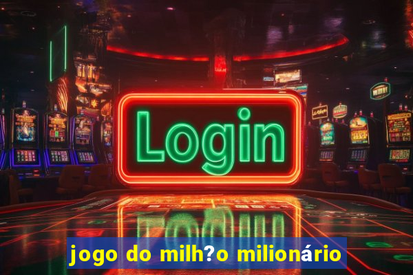 jogo do milh?o milionário