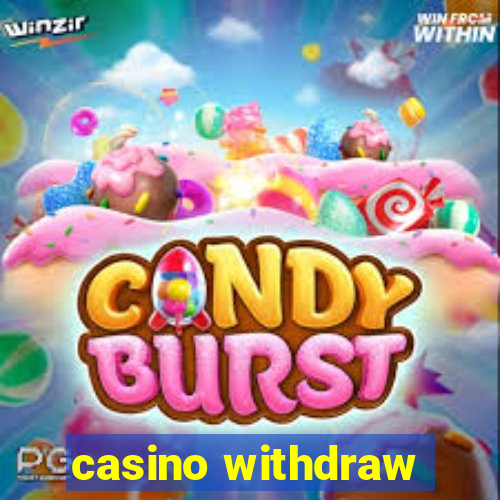 casino withdraw