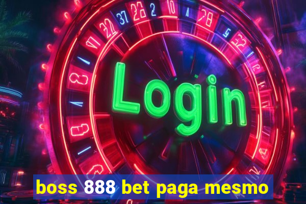 boss 888 bet paga mesmo