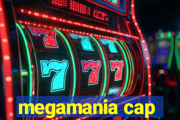 megamania cap