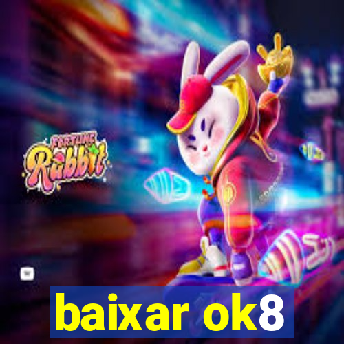 baixar ok8