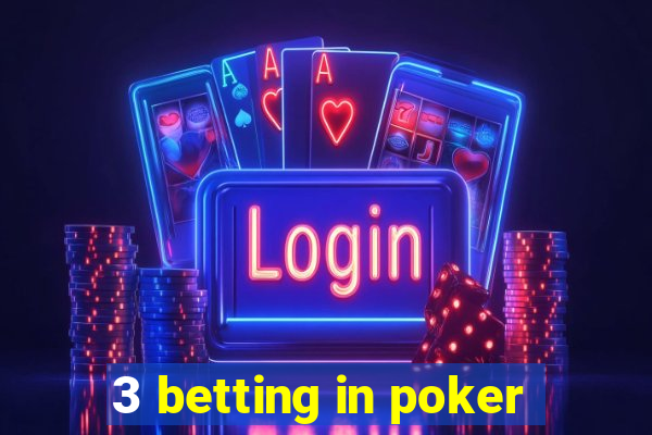 3 betting in poker