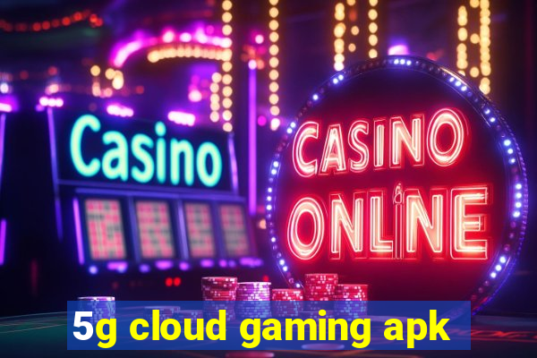 5g cloud gaming apk