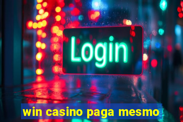 win casino paga mesmo