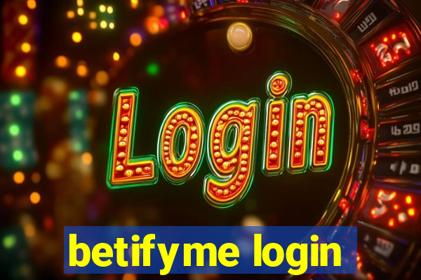 betifyme login