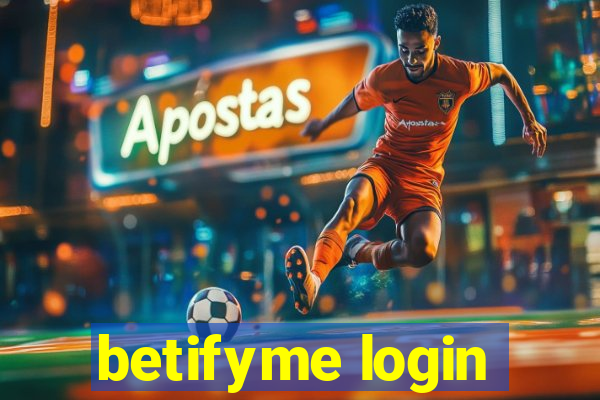 betifyme login