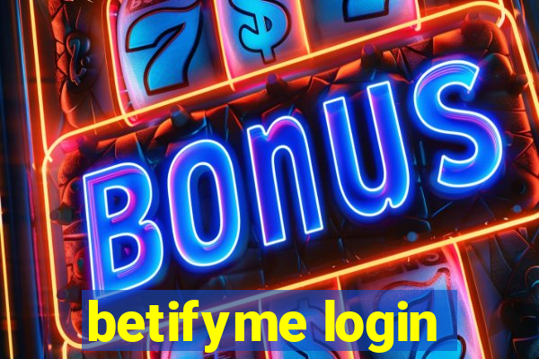 betifyme login