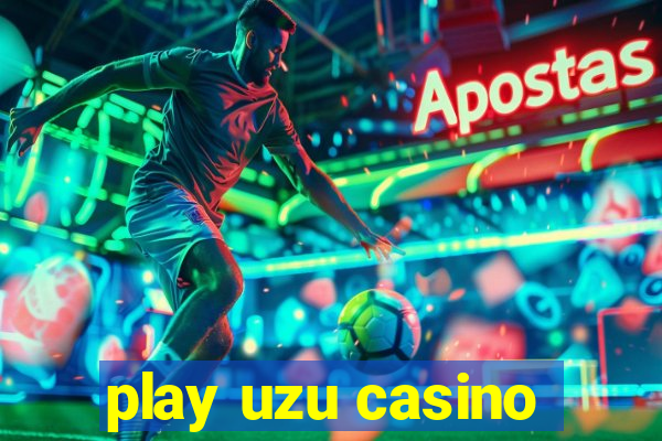 play uzu casino