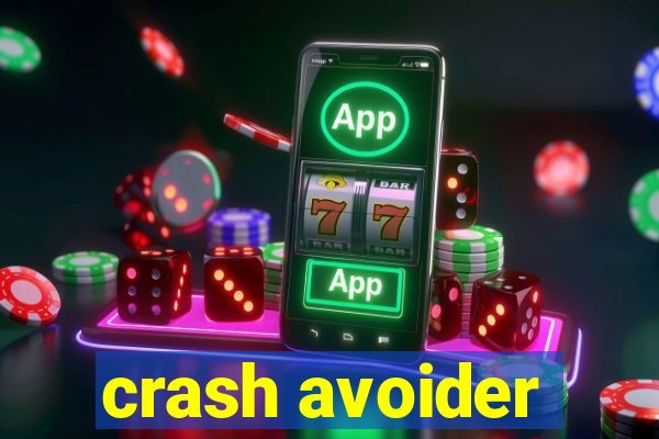 crash avoider