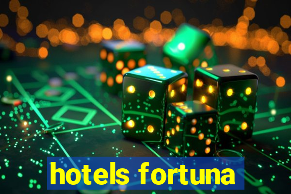 hotels fortuna