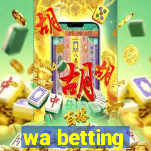 wa betting