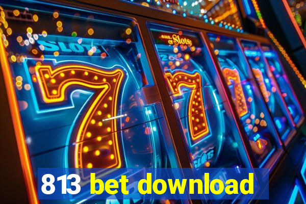 813 bet download