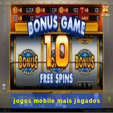 jogos mobile mais jogados