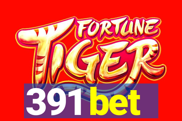 391 bet