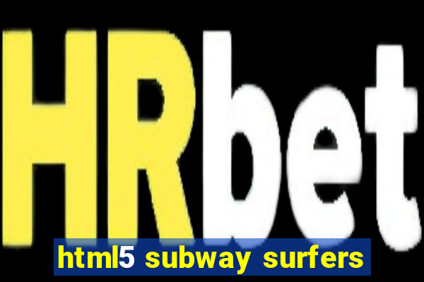 html5 subway surfers