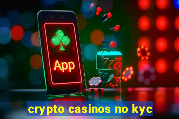 crypto casinos no kyc