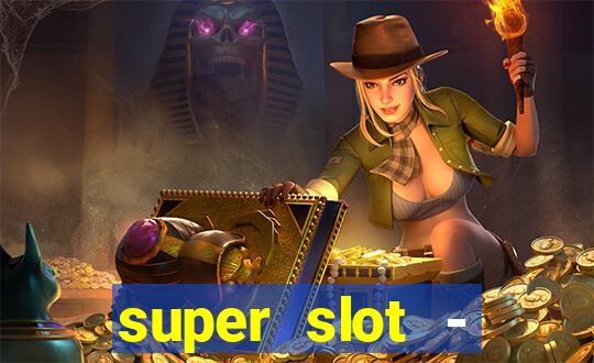 super slot - casino games