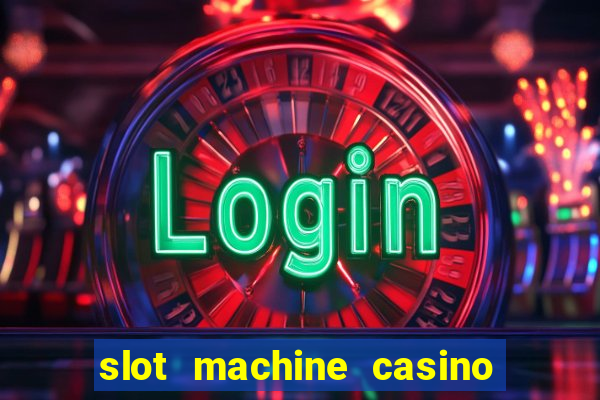 slot machine casino near me