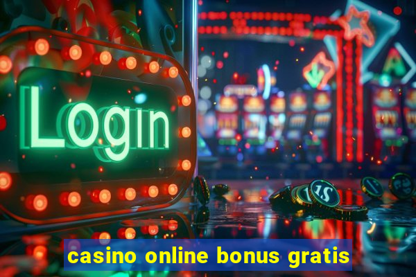 casino online bonus gratis