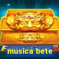 musica bete