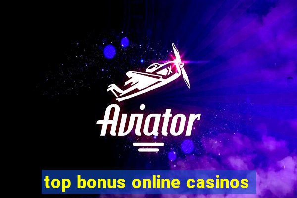 top bonus online casinos