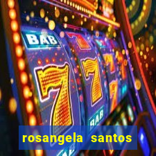 rosangela santos jornalista por onde anda