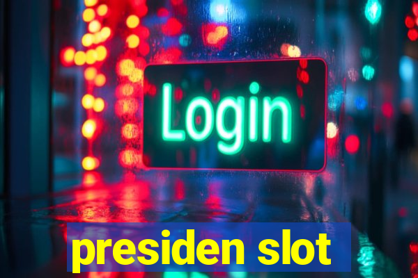 presiden slot