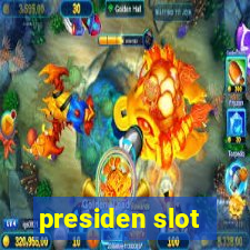 presiden slot