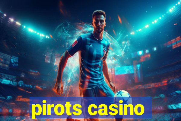 pirots casino