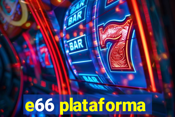 e66 plataforma