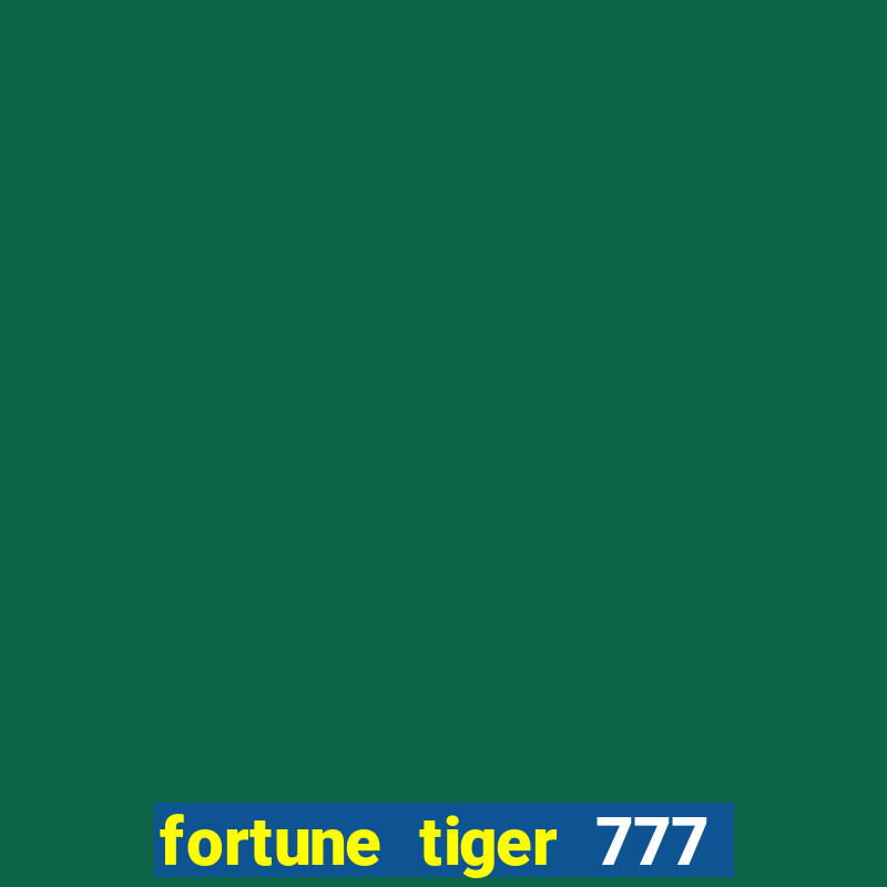 fortune tiger 777 bonus de cadastro