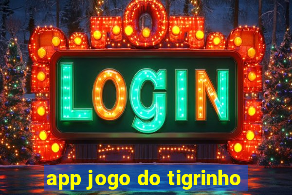 app jogo do tigrinho