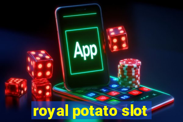 royal potato slot