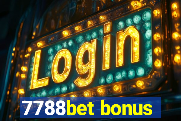 7788bet bonus