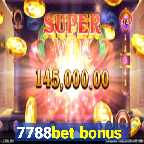 7788bet bonus