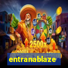 entranablaze