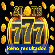 keno resultados