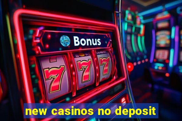 new casinos no deposit