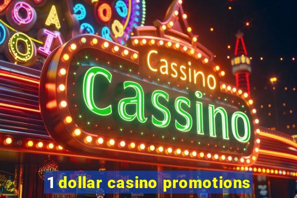 1 dollar casino promotions