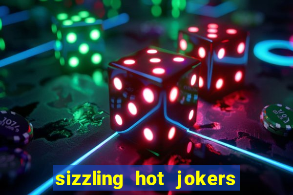 sizzling hot jokers daily jackpot slot