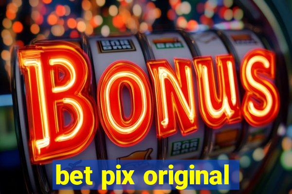 bet pix original