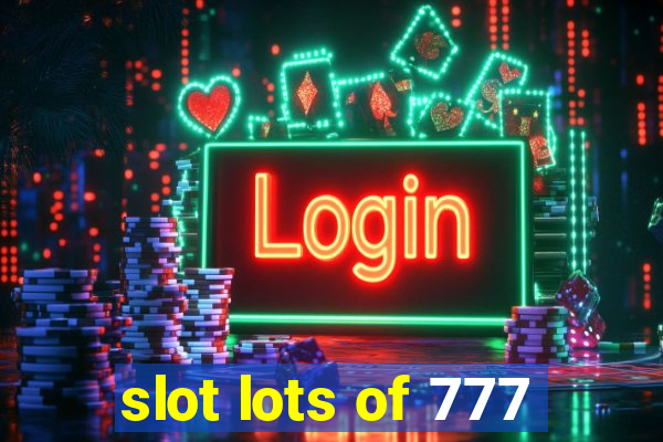 slot lots of 777