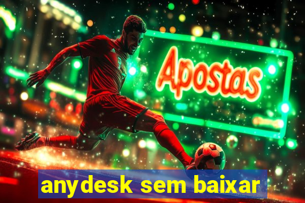 anydesk sem baixar